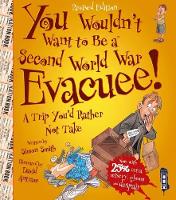 Simon Smith - You Wouldn´t Want To Be A Second World War Evacuee - 9781911242468 - V9781911242468