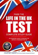 How2Become - Pass the Life in the UK Test: Complete Study Guide. An Essential Guide to Passing the British Citizenship Test - 9781911259053 - V9781911259053
