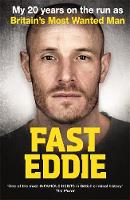 Eddie Maher - Fast Eddie: My 20 Years on the Run as Britain´s Most Wanted Man - 9781911274360 - V9781911274360