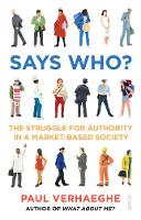 Paul Verhaeghe - Says Who?: the struggle for authority in a market-based society - 9781911344445 - V9781911344445