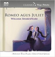 William Shakespeare - Romeo agus Juliet - 9781911363071 - 9781911363071