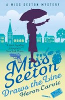 Heron Carvic - Miss Seeton Draws the Line (A Miss Seeton Mystery) - 9781911440550 - V9781911440550
