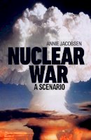 Annie Jacobsen - Nuclear War - 9781911709602 - 9781911709602