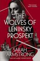 Sarah Armstrong - The Wolves of Leninsky Prospekt - 9781912240715 - 9781912240715