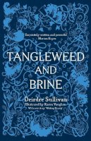Deirdre Sullivan - Tangleweed and Brine (PBK edition) - 9781912417117 - 9781912417117