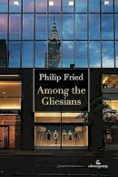 Philip Fried - Among the Gliesians - 9781912561834 - 9781912561834