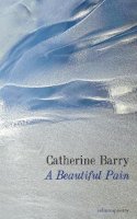 Catherine Barry - A Beautiful Pain - 9781912561841 - 9781912561841