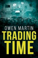 Owen Martin - Trading Time - 9781913062323 - 9781913062323