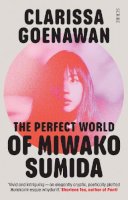 Clarissa Goenawan - The Perfect World of Miwako Sumida: a novel of modern Japan - 9781913348328 - 9781913348328