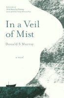 Donald S Murray - In a Veil of Mist - 9781913393007 - 9781913393007