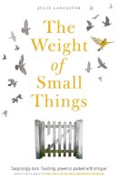 Julie Lancaster - The Weight of Small Things - 9781913406189 - 9781913406189