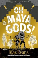 Maz Evans - Oh Maya Gods - 9781913696870 - 9781913696870