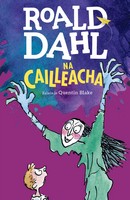 Roald Dahl - Na Cailleacha -  - 9781913814113