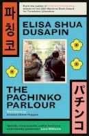 Elisa Shua Dusapin - The Pachinko Parlour - 9781914198168 - 9781914198168