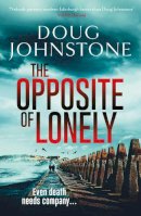 Doug Johnstone - The Opposite of Lonely - 9781914585807 - 9781914585807