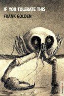 Frank Golden - If You Tolerate This - 9781915022066 - 9781915022066