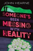 John Hearne - Someone's Been Messing with Reality - 9781915071484 - 9781915071484