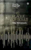 Mike Mccormack - This Plague Of Souls [Exclusive Kennys Limited Edition] - 9781915290076 - 9781915290076