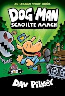 Dav Pilkey - Dog Man Scaolite Amach - 9781915684080 - 9781915684080