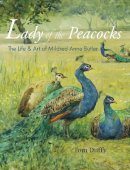 Tom Duffy - Life and Art of Mildred Anne Butler Lady of the Peacocks: The Life and Art of Mildred Anne Butler - 9781916742079 - 9781916742079