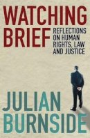 Julian Burnside - Watching Brief - 9781921372360 - V9781921372360