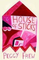 Peggy Frew - House of Sticks - 9781921844270 - V9781921844270