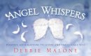 Debbie Malone - Angel Whispers: Positve Affirmations to Guide and Encourage You - 9781921878800 - V9781921878800