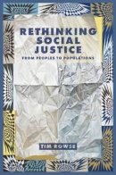 Tim Rowse - Rethinking Social Justice: From peoples to populations - 9781922059161 - V9781922059161