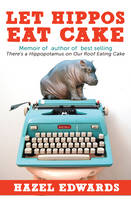 Hazel Edwards - Not Just a Piece of Cake Being an Author - 9781922175809 - V9781922175809