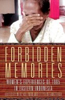 Mery Kolimon - Forbidden Memories: Women´s Experiences of 1965 in Eastern Indonesia - 9781922235909 - V9781922235909