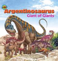 Scott Forbes - Argentinosaurus, Giant of Giants - 9781925234398 - V9781925234398