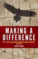 Rani Kerin - Making a Difference: Fifty Years of Indigenous Programs at Monash University, 1964–2014 - 9781925377248 - V9781925377248