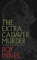 Roy Innes - Extra Cadaver Murder: An Inspector Coswell Murder - 9781926455723 - V9781926455723