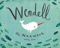 Emily Dove - Wendell the Narwhale - 9781927018668 - V9781927018668