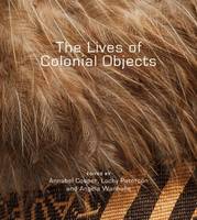 Annabel Cooper - The Lives of Colonial Objects - 9781927322024 - V9781927322024