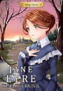 Charlotte Brontë - Jane Eyre: Manga Classics - 9781927925652 - V9781927925652