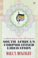 Dale T. Mckinley - South Africa´s corporatised liberation - 9781928232322 - V9781928232322