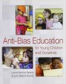 Louise Derman-Sparks - Anti-Bias Education for Young Children and Ourselves - 9781928896678 - V9781928896678