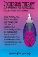 Winifred Blake Lucas - Regression Therapy -- 2-Volume Set: A Handbook for Professionals - 9781929661213 - V9781929661213