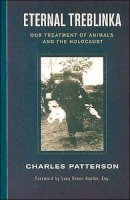 Charles Patterson - Eternal Treblinka: Our Treatment of Animals and the Holocaust - 9781930051997 - V9781930051997