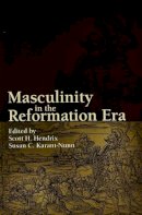 Unknown - Masculinity in the Reformation Era - 9781931112765 - V9781931112765