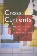 Gi-Wook  - Cross Currents: Regionalism and Nationalism in Northeast Asia - 9781931368100 - V9781931368100