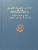 Watrous, Livingston Vance; Haggis, Donald; Nowicki, Krzysztof; Vogeikoff-Brogan, Natalia; Schultz, Maryanne - Archaeological Survey of the Gournia Landscape - 9781931534673 - V9781931534673