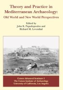 . Ed(S): Papadopoulos, John K.; Leventhal, R.M. - Theory and Practice in Mediterranean Archaeology - 9781931745116 - V9781931745116