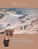 Joyce Marcus - Excavations at Cerro Azul, Peru - 9781931745567 - V9781931745567