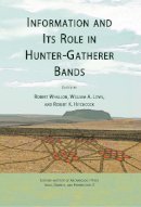 . Ed(S): Whallon, Robert; Lovis, William A.; Hitchcock, Robert - Information and Its Role in Hunter-Gatherer Bands - 9781931745635 - V9781931745635