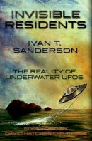 Ivan T. Sanderson - Invisible Residents: The Reality of Underwater Ufos - 9781931882200 - V9781931882200