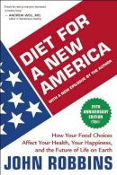 John Robbins - Diet for a New America: How Your Food Choices Affect Your Health, Happiness, and the Future of Life on Earth - 9781932073546 - V9781932073546