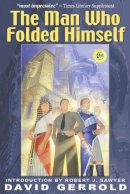 David Gerrold - Man Who Folded Himself - 9781932100044 - V9781932100044