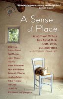 Michael Shapiro - A Sense of Place: Great Travel Writers Talk About Their Craft, Lives, and Inspiration (Travelers' Tales Guides) - 9781932361087 - V9781932361087